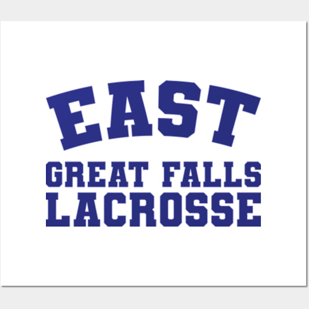 Funny East Great Falls Lacrosse Wall Art by justin moore